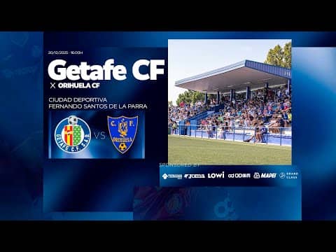 Getafe CF 'B' vs Orihuela CF