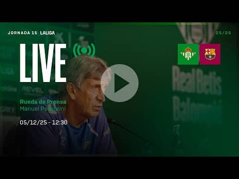 🚨 DIRECTO | Rueda de prensa de Manuel Pellegrini previa al #RealBetisBarça ⚽💚