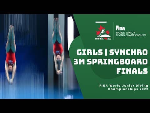 LIVE: Girls 3m Springboard Synchro Finals | World Junior Diving 2022