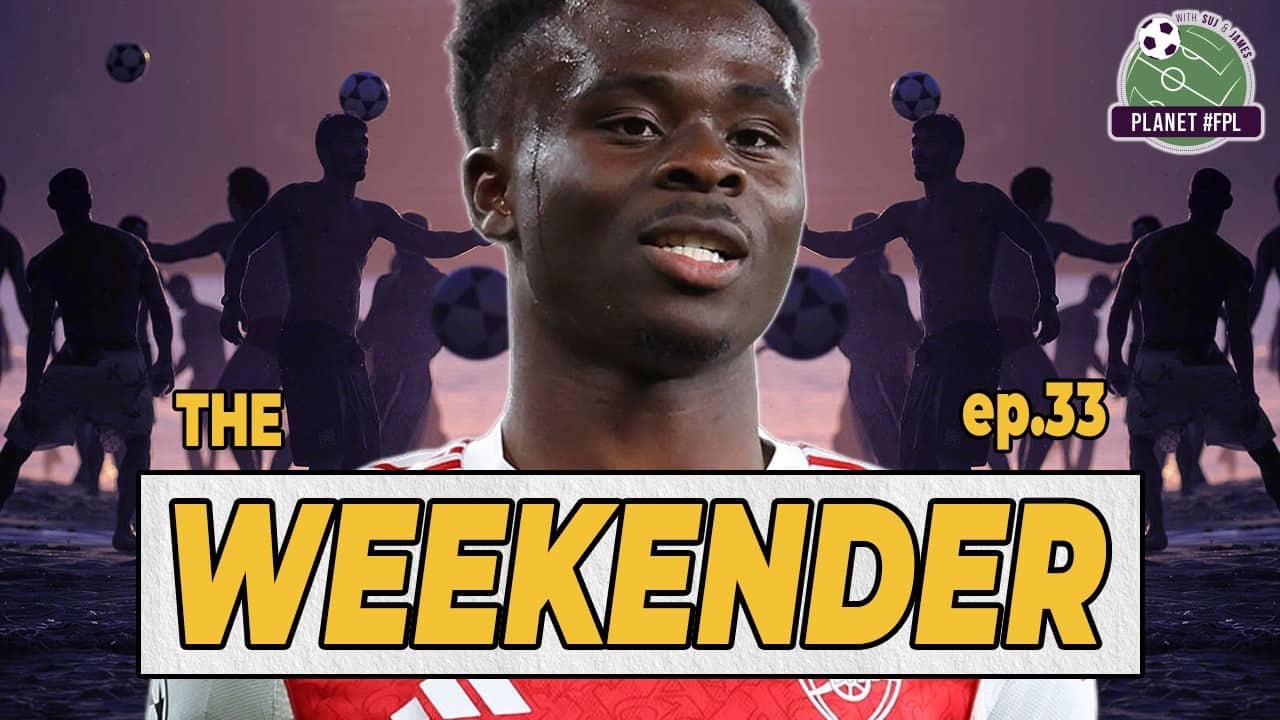 The Weekender ep. 33 | Planet FPL 2025/26