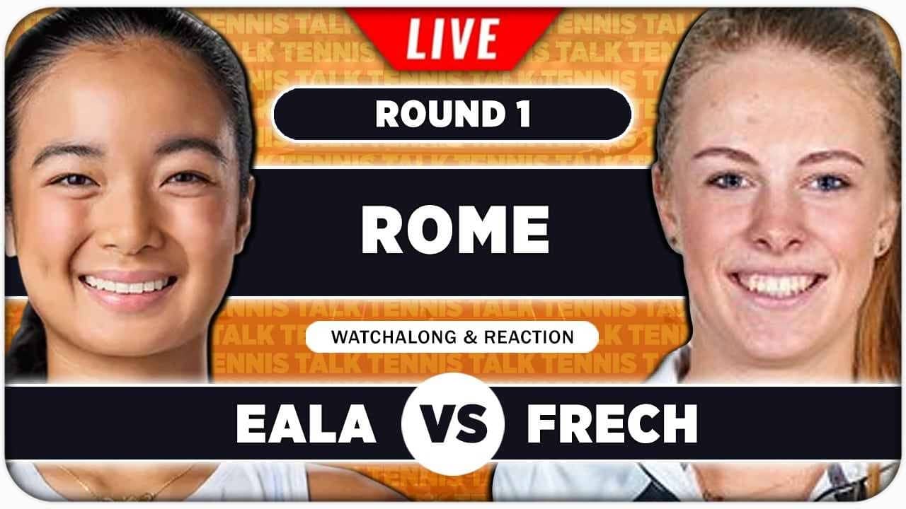 EALA vs FRECH • WTA Rome 2026 • LIVE Tennis Watchalong