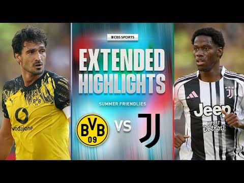 Borussia Dortmund vs. Juventus: Extended Highlights | Summer Friendly | CBS Sports Golazo