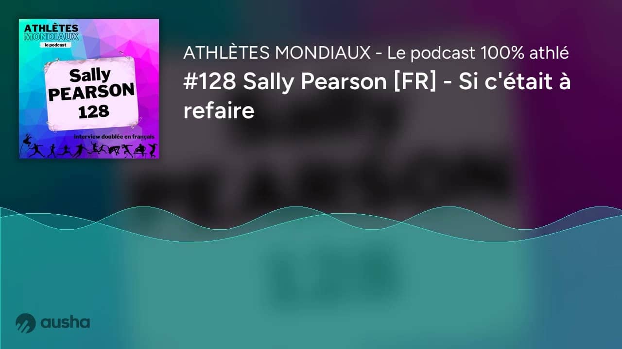 #128 Sally Pearson [FR] - Si c'était à refaire
