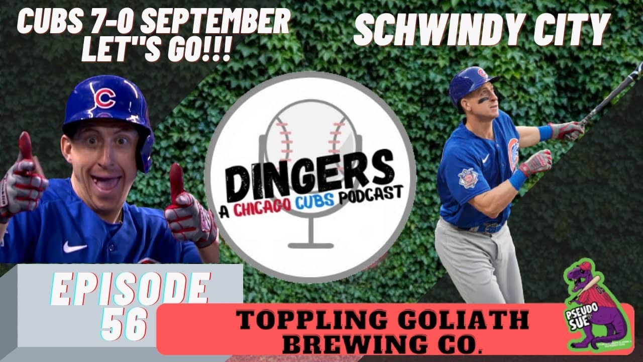 Dingers: A Chicago Cubs Podcast - Episode 56: Schwindy City