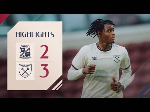 Swindon Town 2-3 West Ham United U21 | Vertu Trophy Highlights