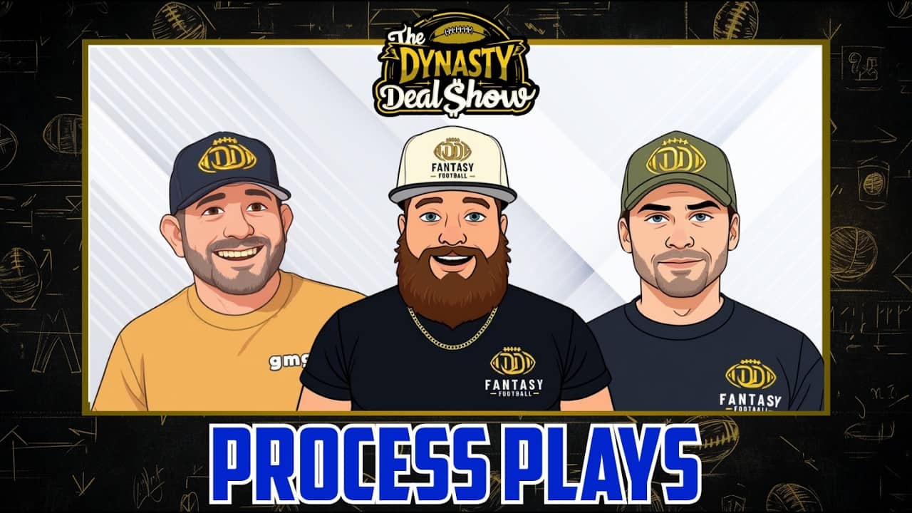 Dynasty Deal Show: Process Plays