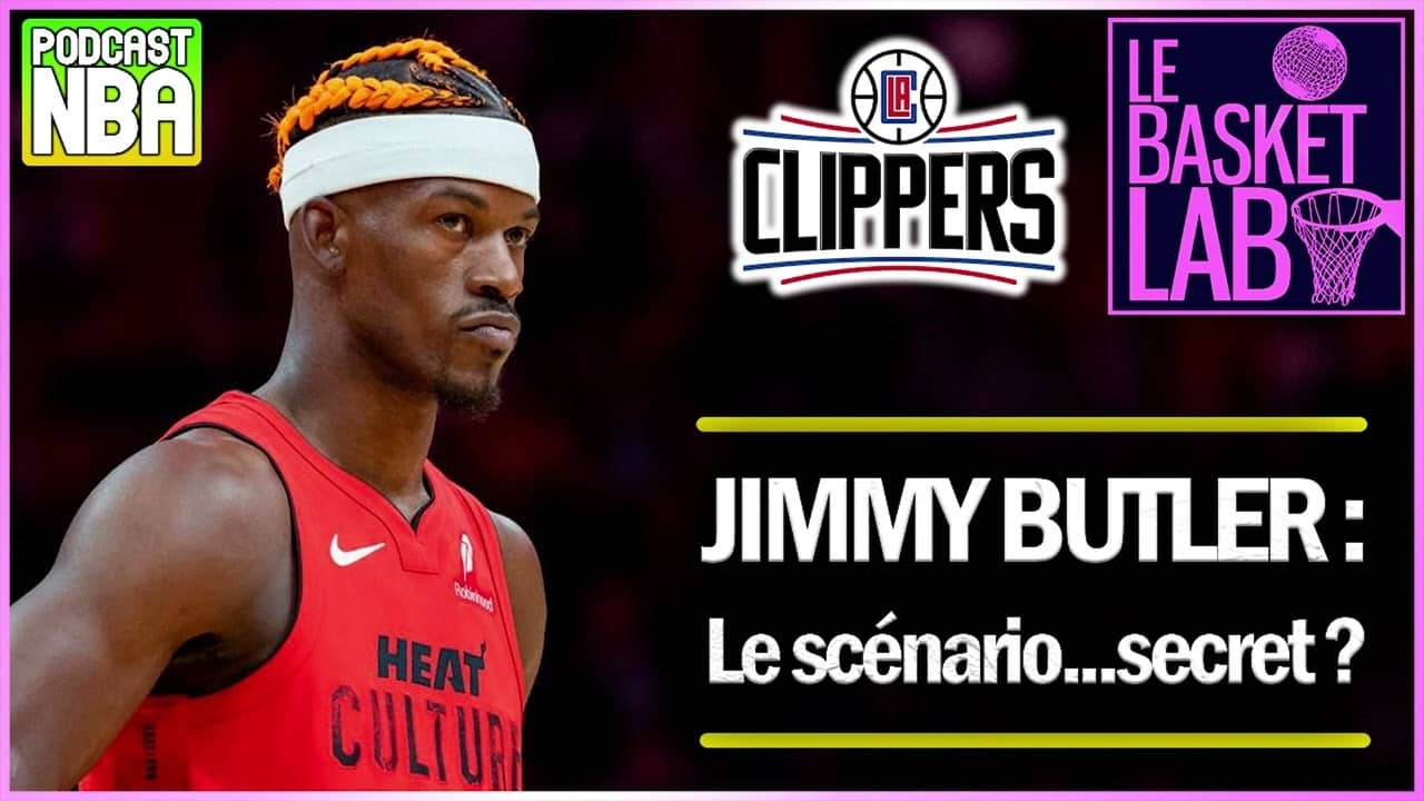 Jimmy Butler Trade : le scénario secret...Clippers de nouveau candidat au titre ? [PODCAST NBA]