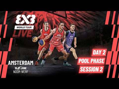LIVE🔴 FIBA #3x3WorldTour Amsterdam 2026 | Pool Phase - Session 2 | #3x3Basketball