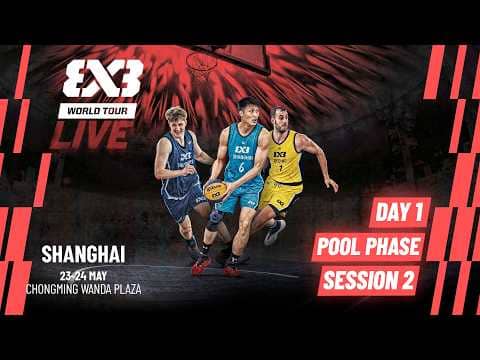 LIVE 🔴 FIBA #3x3WorldTour Shanghai 2026 | Pool Phase - Day 1/Session 2 | #3x3Basketball