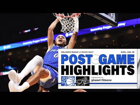 POSTGAME HIGHLIGHTS: ORLANDO MAGIC VS. MIAMI HEAT 1.28.26 PRESENTED BY PLANET FITNESS