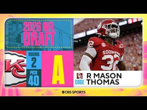 Chiefs select R Mason Thomas in Second Round, No. 40 overall | 2026 NFL Draft Grades & Reaction