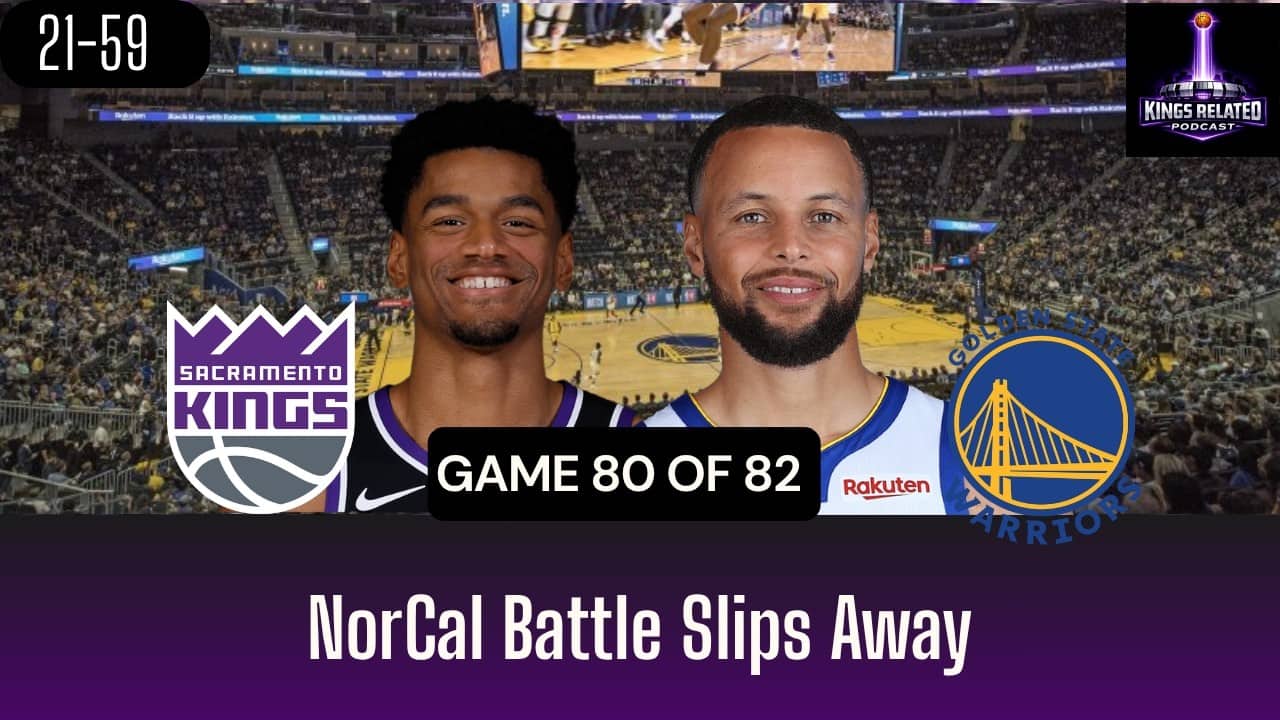 Recap: Kings vs Warriors - Hard Fought Loss!
