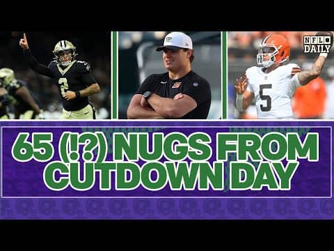 65 (?!) Nuggets from NFL Roster Cutdown Day