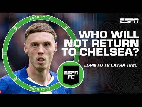 Who will not be at Chelsea next season: Enzo, Palmer, Caicedo or Cucurella? | ESPN FC Extra Time