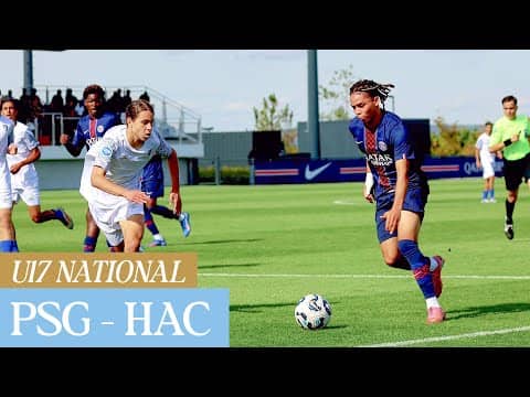 ⚽️ Résumé : Paris SG – HAC (3-2) I U17 - 2025-2026