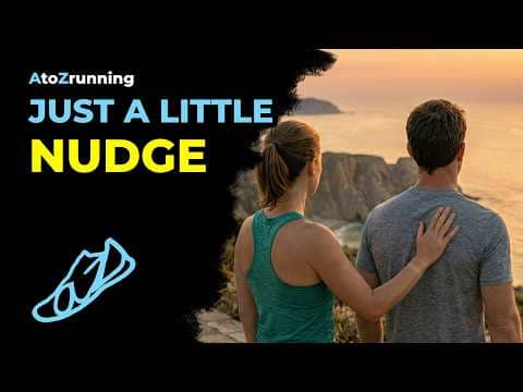 Just a Little Nudge | AtoZrunning