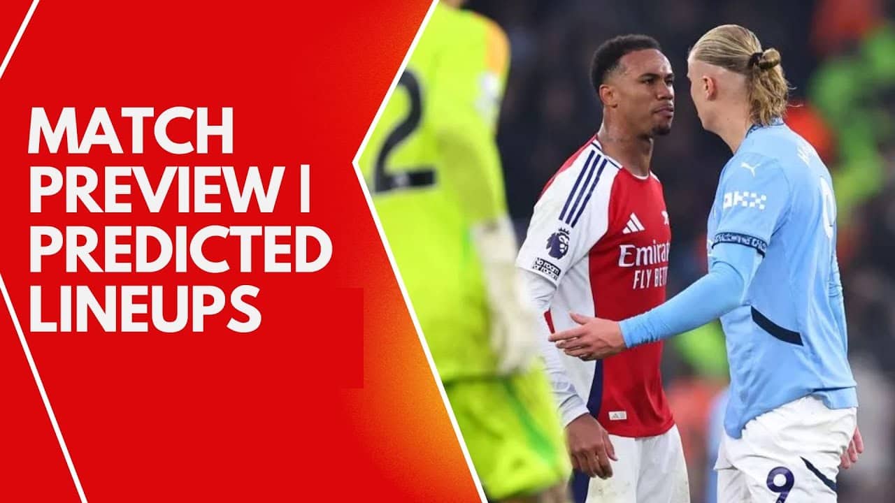 Arsenal vs Man City Preview: Tactical Battles, Key Players & Predictions