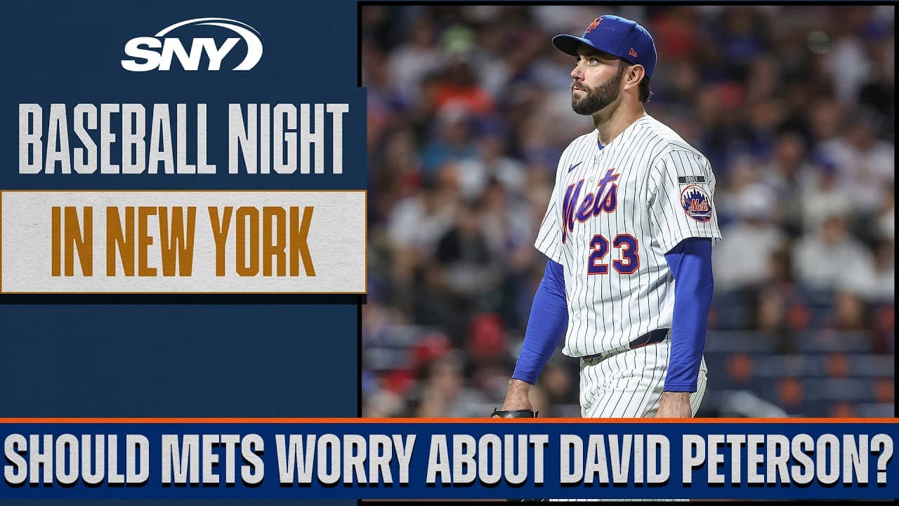 Should the Mets be worried about the struggles of David Peterson? | Baseball Night in NY