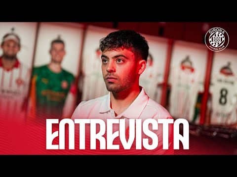 🎙️ ENTREVISTA A FRAN BELTRÁN | GIRONA FC