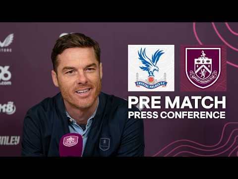 Scott Parker's Press Conference Ahead Of Trip To South London | PRESS | Crystal Palace v Burnley