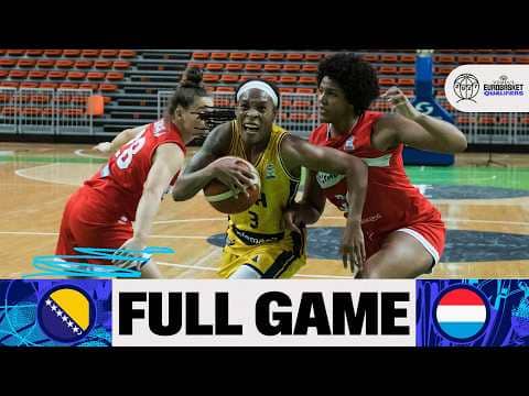 LIVE - Bosnia and Herzegovina v Luxembourg | FIBA Women's EuroBasket 2027 Qualifiers | First Round