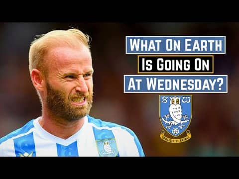 Why Sheffield Wednesday Are On The Verge Of Collapse