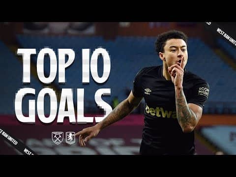 Lingard's Banger, Bowen's Header, Rice's Strike & MORE! ⚒️ | West Ham's Top 10 Goals v Aston Villa
