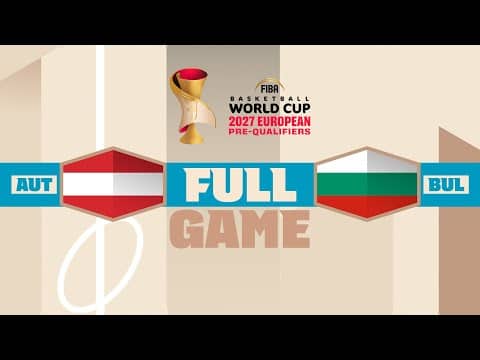 LIVE - Austria v Bulgaria | FIBA Basketball World Cup 2027 European Pre-Qualifiers