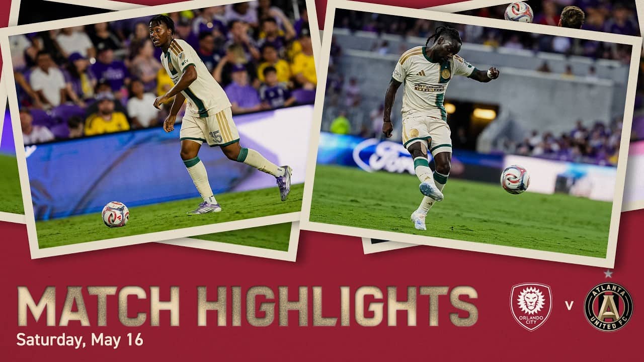 MATCH HIGHLIGHTS | Orlando City vs. Atlanta United | May 16, 2026
