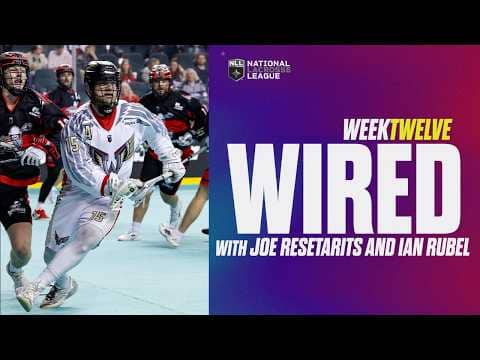 NLL WIRED | WEEK 12