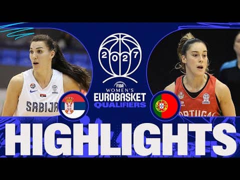 Serbia 🇷🇸 v Portugal 🇵🇹 | Full Game Highlights | FIBA Women's EuroBasket 2027 Qualifiers
