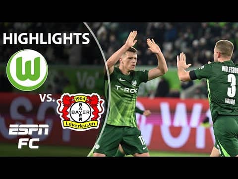 Wolfsburg vs. Bayer Leverkusen | Bundesliga Highlights | ESPN FC