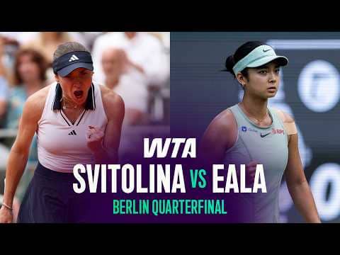 Elina Svitolina vs. Alexandra Eala | 2026 Berlin Quarterfinal | WTA Match Highlights