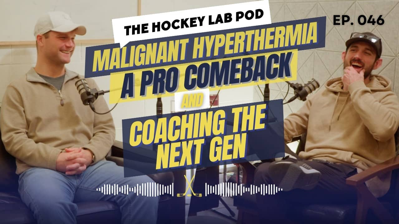 Malignant Hyperthermia, Pro Comeback, and Coaching the Next Gen | The Hockey Lab
