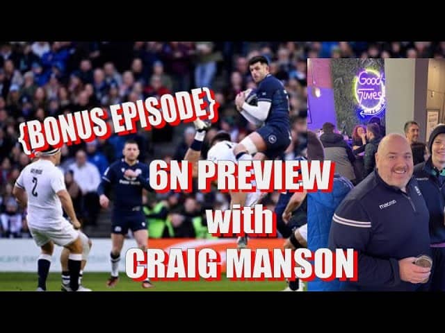 {BONUS EPISODE} SIX NATIONS Preview with CRAIG MANSON!