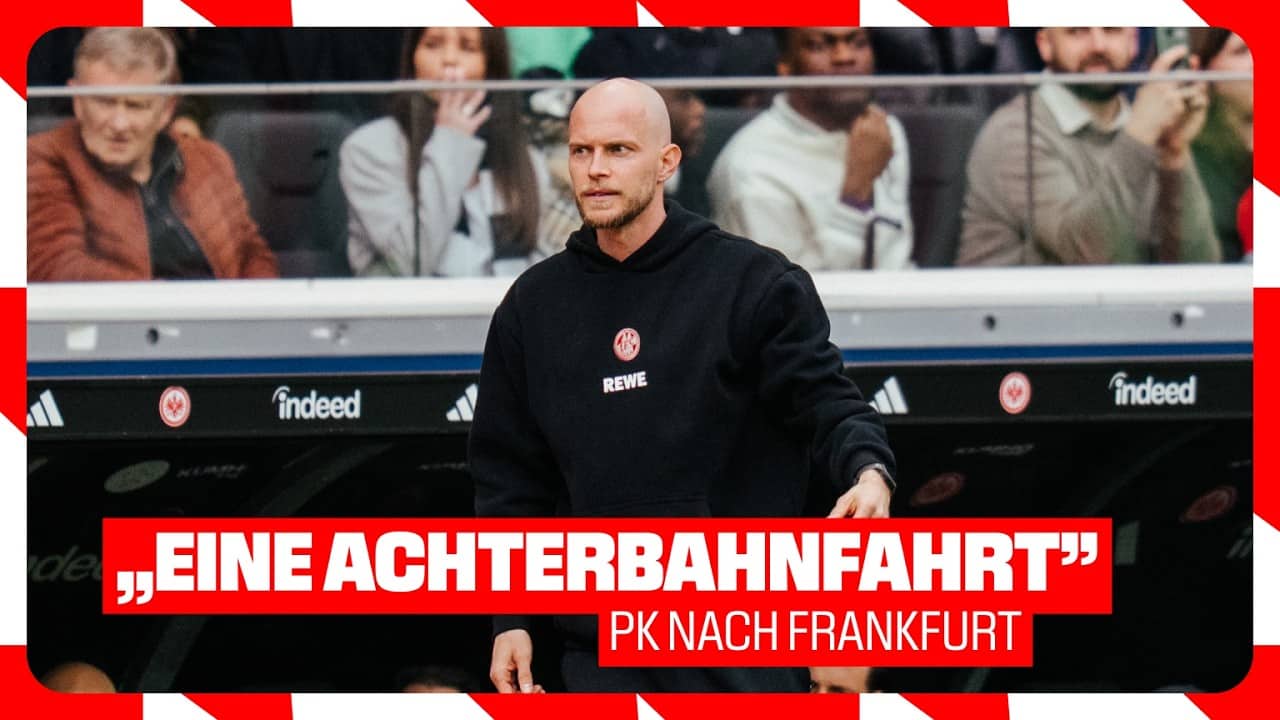 "Eine Achterbahnfahrt" - Pressekonferenz nach Frankfurt | 1. FC Köln - Eintracht Frankfurt 2:2