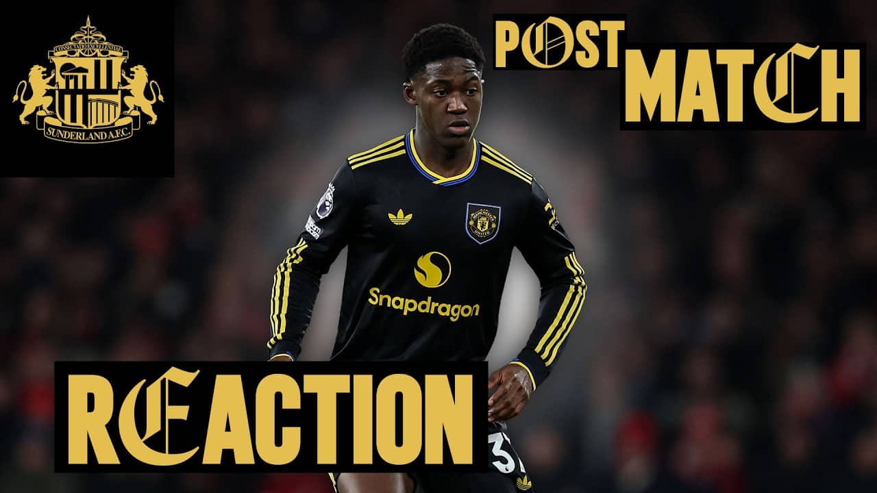 Sunderland v Man Utd | Post-Match Reaction