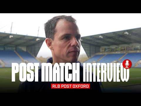 "We are aware of the importance of this competition" | RLB On Oxford Victory | Post Match Interview