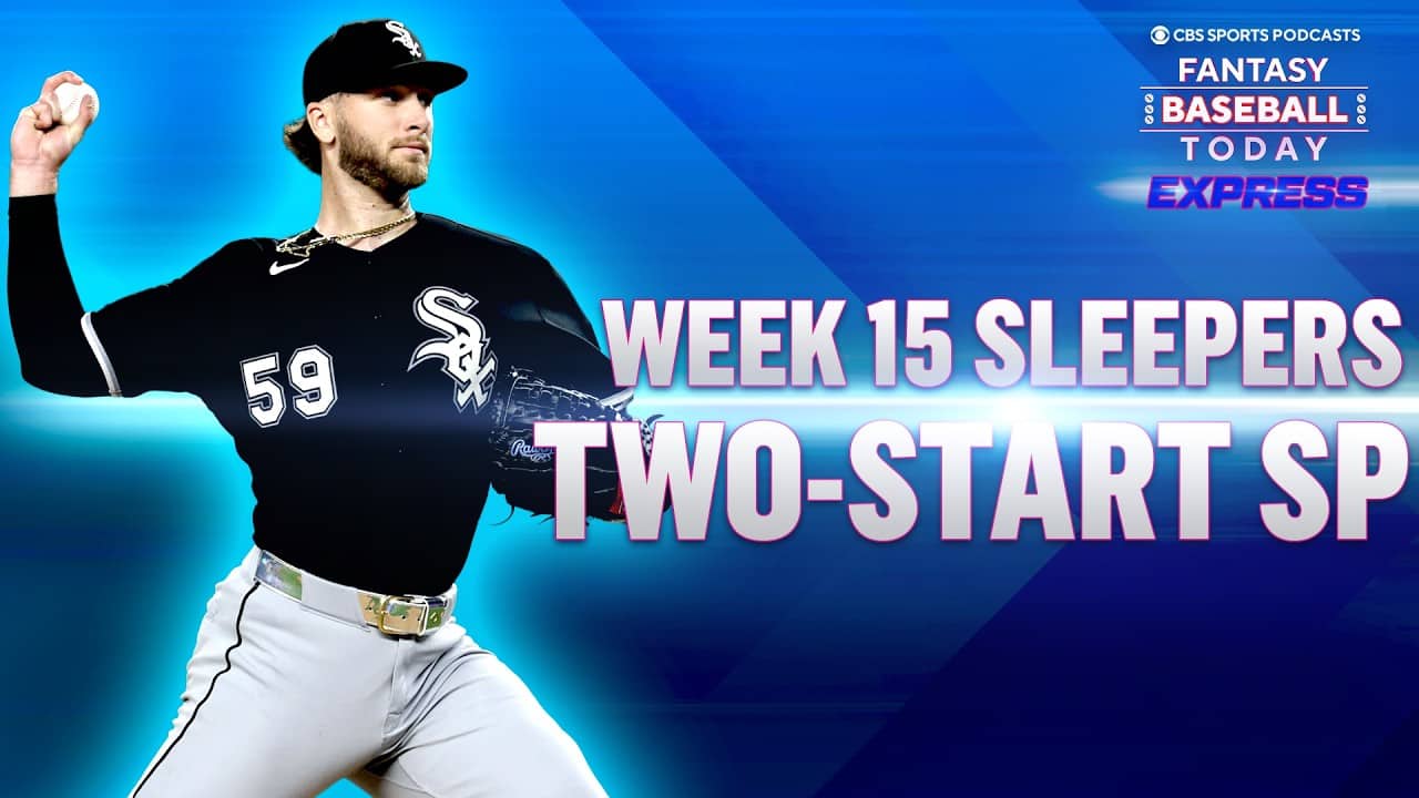 Week 15 Sleepers & Two-Start Pitchers! Lots of Interesting Pitchers! | Fantasy Baseball Advice