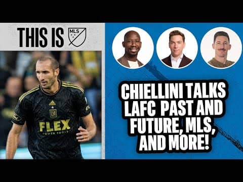 Giorgio Chiellini Talks LAFC Past and Present, Best CB of All Time, and More! | This is MLS