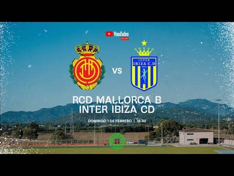 ¡PARTIDO EN DIRECTO! RCD MALLORCA B vs INTER IBIZA CD