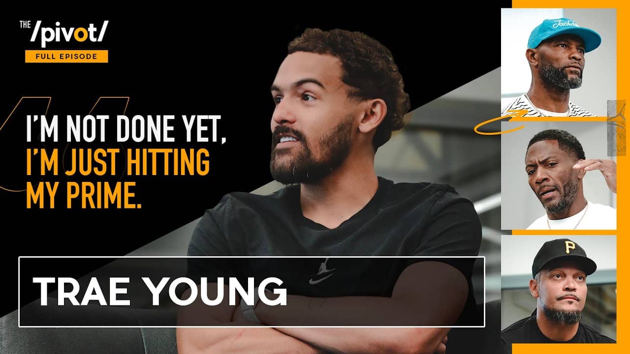 Trae Young breaks silence: being slept on, Hawks exit, Wizards and becoming NBA villain| The Pivot