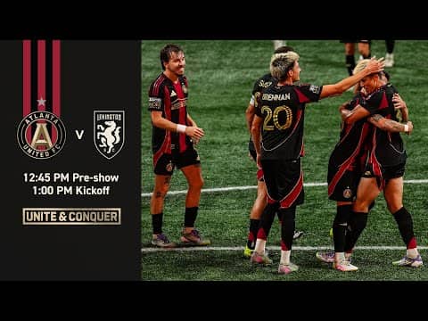 Atlanta United vs Lexington SC Friendly | Previously Recorded