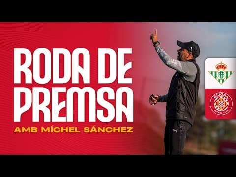 Roda de Premsa de Míchel Sánchez, en la prèvia del REAL BETIS vs GIRONA FC