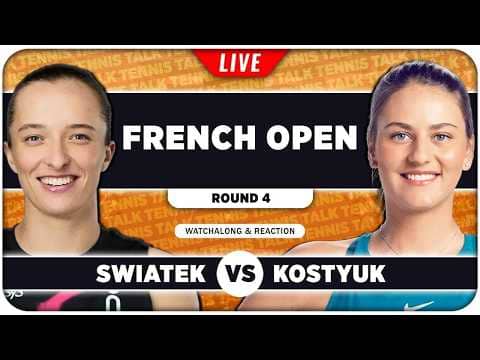 SWIATEK vs KOSTYUK • French Open 2026 • LIVE Tennis Watchalong
