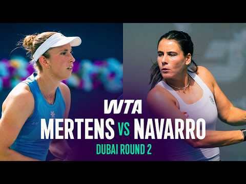 Elise Mertens vs. Emma Navarro | 2026 Dubai Round 2 | WTA Match Highlights