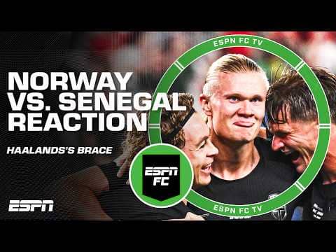 Norway vs. Senegal FULL REACTION 🍿 Erling Haaland scores two goals | ESPN FC