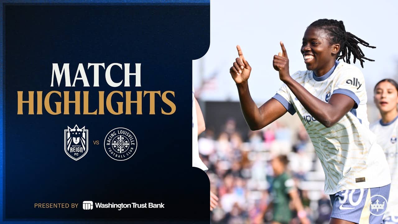 HIGHLIGHTS: Seattle Reign FC vs Racing Louisville FC | March 28, 2026