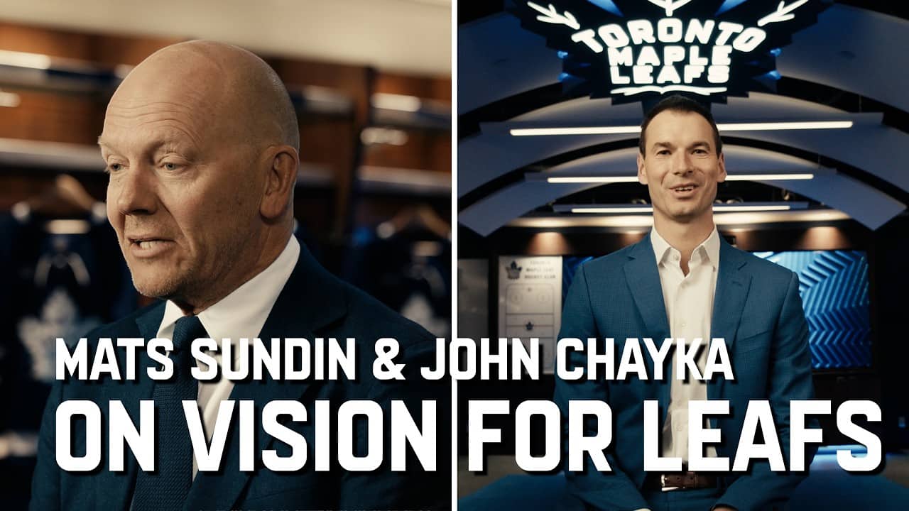 Leafs legend Mats Sundin and new GM John Chayka on their vision for the Toronto Maple Leafs
