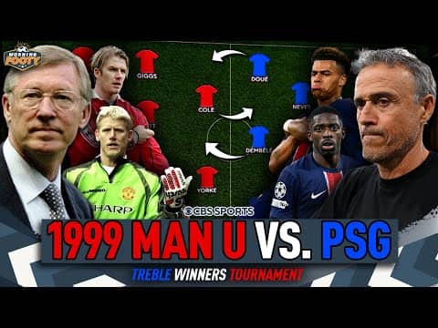 1999 Manchester United vs. 2025 PSG | BEST treble-winning squad TOURNAMENT 🤔👀 | Morning Footy